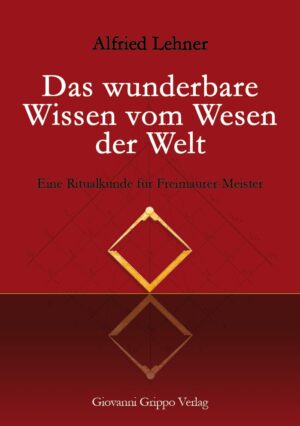 Das wunderbare Wissen vom Wesen der Welt von Alfried Lehner