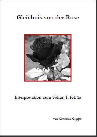 Gleichnis von der Rose (Sohar-Kapitel I) von Giovanni Grippo
